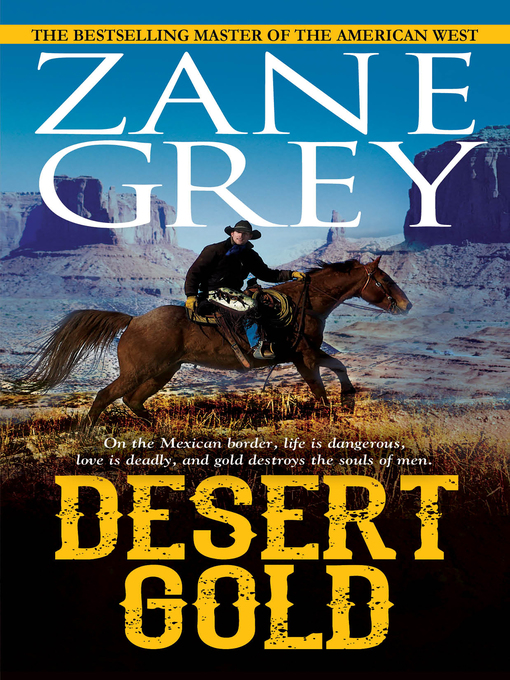 Title details for Desert Gold by Zane Grey - Wait list